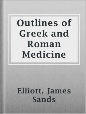 cover image of Outlines of Greek and Roman Medicine